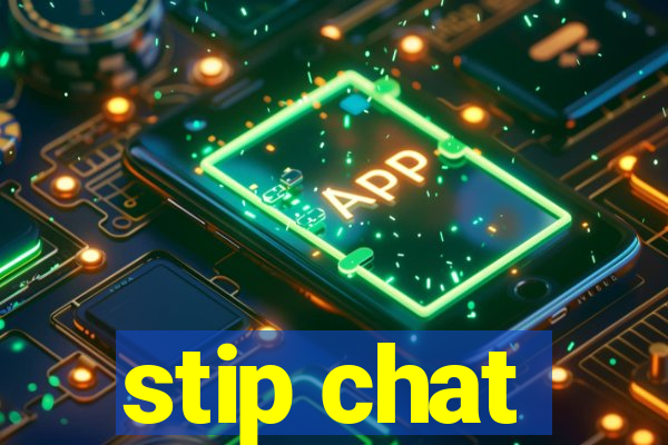 stip chat